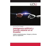 Inteligencia artificial y función notarial en el Ecuador: límites constitucionales, riesgos y criterios para su regulación