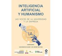Inteligencia Artificial y humanismo, las voces de la Universidad y la empresa