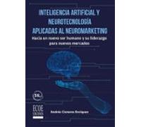 Inteligencia Artificial Y Neurotecnología Aplicadas Al Neuromarketing