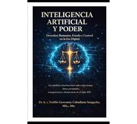 Inteligencia Artificial y Poder: Derechos Humanos, Estado y Control en la Era Digital