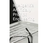 Inteligencia Artificial y Prompt Engineering: La profesión del futuro