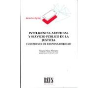 Inteligencia Artificial Y Servicio Público De La Justicia. Cuesti Ones