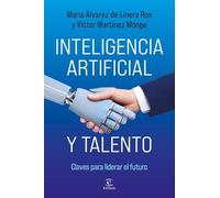 Inteligencia artificial y talento: Claves para liderar el futuro (NO FICCIÓN)