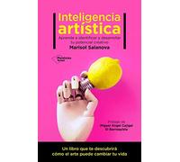 Inteligencia artística Aprende a identificar y desarrollar tu potencial creativo (ACTUAL) (edición en español)