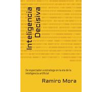 Inteligencia Decisiva: De espectador a estratega en la era de la inteligencia artificial