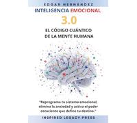 INTELIGENCIA EMOCIONAL 3.0: EL CÓDIGO CUÁNTICO DE LA MENTE HUMANA (Inspired Identidad)