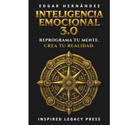 INTELIGENCIA EMOCIONAL 3.0: EL CÓDIGO CUÁNTICO DE LA MENTE HUMANA (INSPIRED LEGACY • IDENTIDAD)