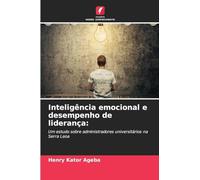 Inteligência emocional e desempenho de liderança:: Um estudo sobre administradores universitários na Serra Leoa