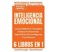 Inteligencia Emocional - La Guía Definitiva Y Completa: Educación Financiera, Domina Tu Dinero, Tu Mente, Tu Concentración, Tus Emociones, Tu Destino ... - Emotional Intelligence (Spanish Version)