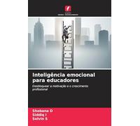 Inteligência emocional para educadores: Desbloquear a motivação e o crescimento profissional