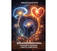 Inteligencia Emocional: Potenciando El Aprendizaje A Través De La Neurociencia