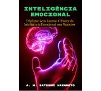 Inteligência Emocional Triplique Seus Lucros (ebook)