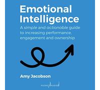 Inteligencia emocional: una guía simple y práctica para aumentar el rendimiento, el compromiso y la propiedad