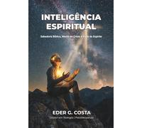 INTELIGÊNCIA ESPIRITUAL: Sabedoria Bíblica, Mente de Cristo e Fruto do Espírito