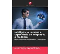 Inteligência humana e capacidade de adaptação à mudança