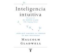 Inteligencia Intuitiva: ¿por Que Sabemos La Verdad En Dos Segundo S?