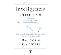 Inteligencia Intuitiva: ¿por Que Sabemos La Verdad En Dos Segundo S?