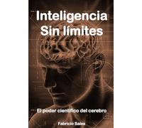 Inteligencia sin límites: El poder científico del cerebro