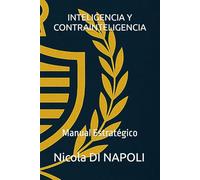 INTELIGENCIA Y CONTRAINTELIGENCIA: Manual Estratégico (MANUALES DE INTELIGENCIA Y CONTRAINTELIGENCIA)