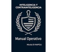 INTELIGENCIA Y CONTRAINTELIGENCIA: Manual Operativo: 2 (MANUALES DE INTELIGENCIA Y CONTRAINTELIGENCIA)