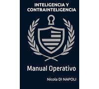 INTELIGENCIA Y CONTRAINTELIGENCIA: Manual Operativo (MANUALES DE INTELIGENCIA Y CONTRAINTELIGENCIA)