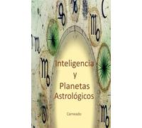 Inteligencia y Planetas Astrológicos (Colección de obras de Carneado)