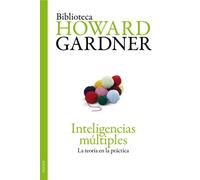 Inteligencias múltiples: La teoría en la práctica (Biblioteca Howard Gardner)