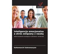 Inteligencja emocjonalna a stres związany z nauką: W¿ród studentów studiuj¿cych zawodowo i amatorsko