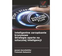 Inteligentne zarządzanie kryzysowe Strategie oparte na sztucznej inteligencji