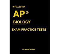Intellectra AP ® BIOLOGY EXAM PRACTICE TESTS: over 2000 practice questions , 13 mock exams/practice tests.