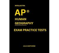 Intellectra AP ® HUMAN GEOGRAPHY EXAM PRACTICE TESTS: over 2000 practice questions , 13 mock exams/practice tests.