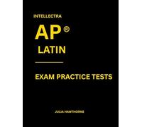 Intellectra AP ® LATIN EXAM PRACTICE TESTS: over 2000 practice questions , 13 mock exams/practice tests.