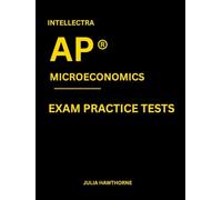 Intellectra AP ® MICROECONOMICS EXAM PRACTICE TESTS: over 2000 practice questions , 13mock exams/practice tests.