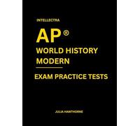 Intellectra AP ® WORLD HISTORY MODERN EXAM PRACTICE TESTS: over 2000 practice questions , 13 mock exams/practice tests.