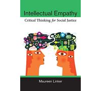 Intellectual Empathy: Critical Thinking for Social Justice