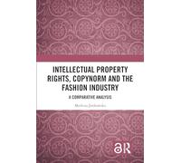 Intellectual Property Rights, Copynorm and the Fashion Industry: A Comparative Analysis