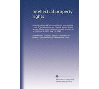 Intellectual property rights: Hearing before the Subcommittee on International Trade of the Committee on Finance, United States Senate, Ninety-ninth ... session, on S. 1860 and S. 1869, May 14, 1986