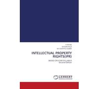 INTELLECTUAL PROPERTY RIGHTS(IPR): BASED ON ICAR SYLLABUS Second Edition