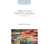 Intellectual Property Strategy: In-House Perspectives (Elgar Practical Guides)