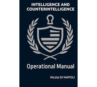 INTELLIGENCE AND COUNTERINTELLIGENCE: Operational Manual