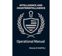 INTELLIGENCE AND COUNTERINTELLIGENCE: Operations Manual