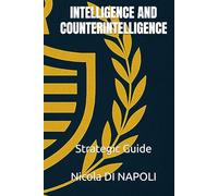 INTELLIGENCE AND COUNTERINTELLIGENCE: Strategic Guide