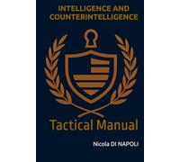 INTELLIGENCE AND COUNTERINTELLIGENCE: Tactical Manual