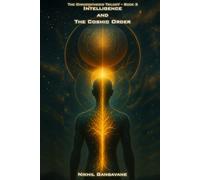 Intelligence and the Cosmic Order: 3 (The Omnisynthesis Trilogy)
