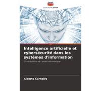 Intelligence artificielle et cybersécurité dans les systèmes d'information: Contributions de l'audit informatique