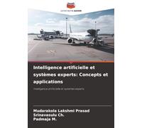 Intelligence artificielle et systèmes experts: Concepts et applications: Intelligence artificielle et systèmes experts