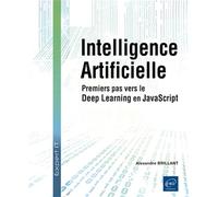Intelligence Artificielle: Premiers pas vers le Deep Learning avec JavaScript