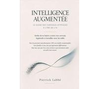 Intelligence augmentée: Comprendre son cerveau neurodivergent et utiliser l’IA pour libérer son potentiel cognitif (Guides pour les cerveaux neurodivergents, HPI et double exceptionnalité)