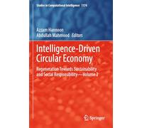 Intelligence-Driven Circular Economy: Regeneration Towards Sustainability and Social Responsibility-Volume 2: 1174 (Studies in Computational Intelligence, 1174)