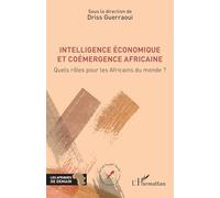 Intelligence économique et coémergence africaine: Quels rôles pour les Africains du monde ? (Afriques de Demain (Les))